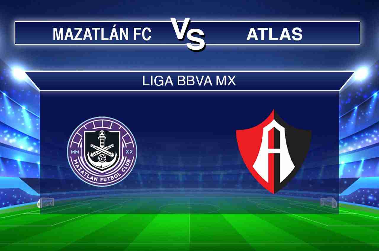 Mazatlán FC vs Atlas, consejos para tus picks en la Liga MX