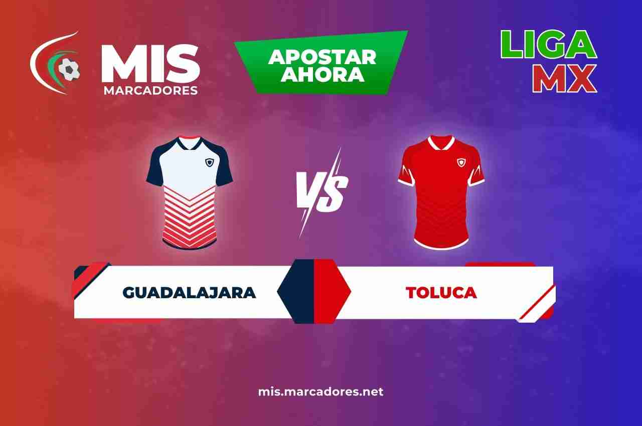 Pronósticos Guadalajara vs Toluca, Liga MX | 17/10-21